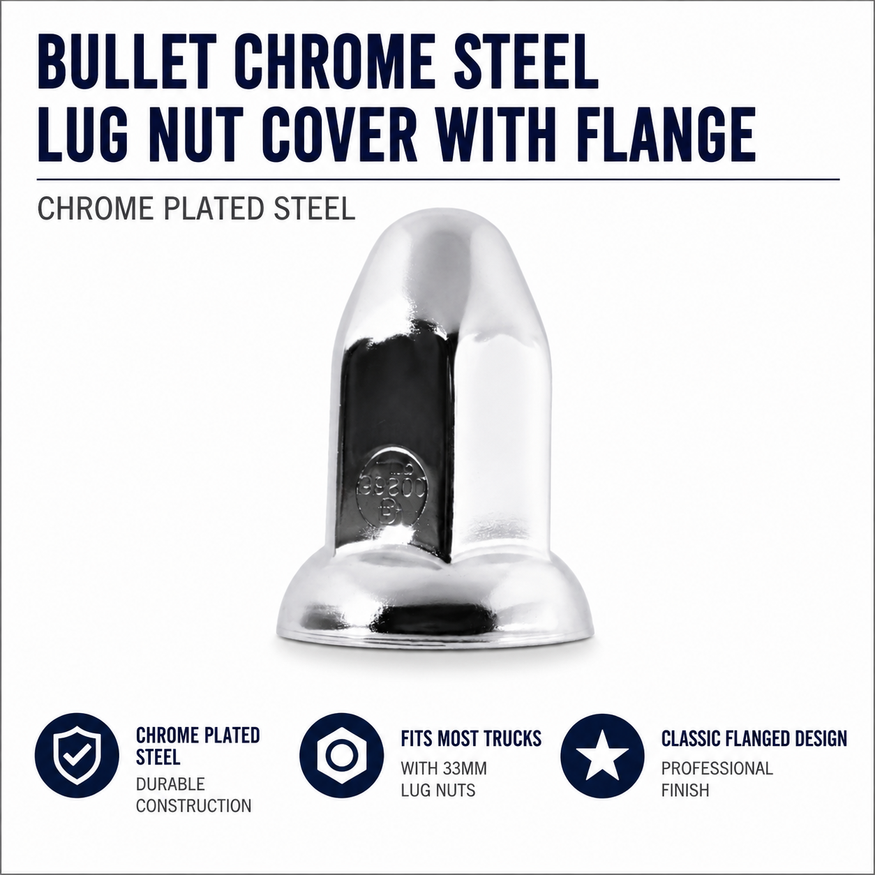 CR. STEEL BULLET PUSH-ON NUT CVR W/FLANGE 33MM X 2.5"